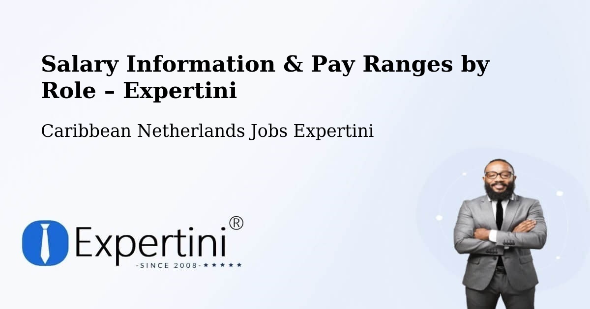 Salary Information & Pay Ranges – The Bottom - The Bottom, Caribbean Netherlands Jobs Expertini