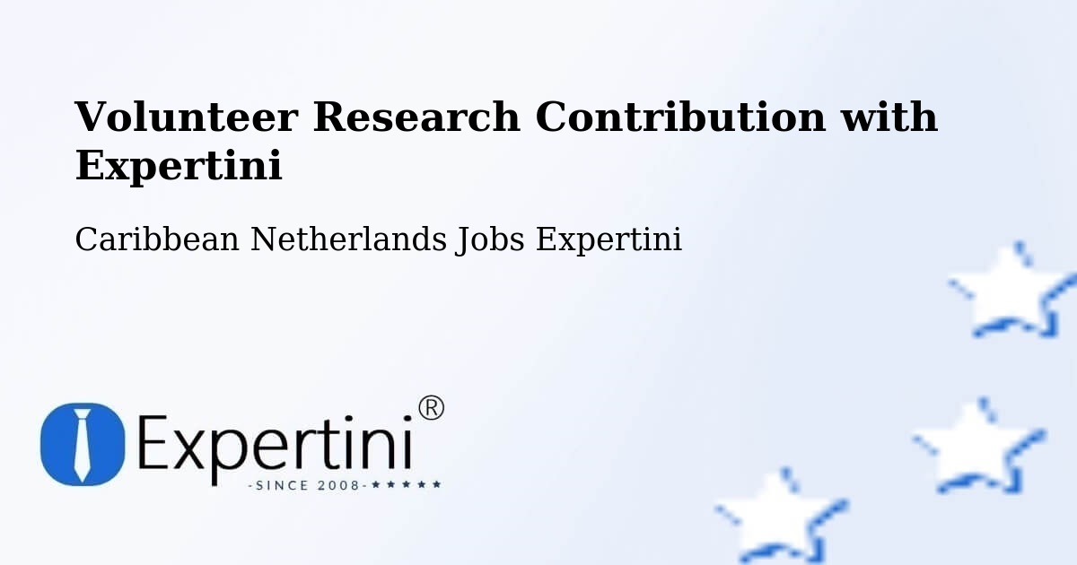 Volunteer Research Contribution Program – The Bottom - Caribbean Netherlands Jobs Expertini